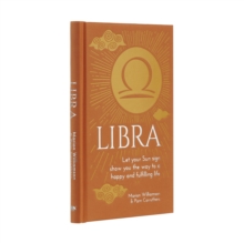 Libra : Let Your Sun Sign Show You the Way to a Happy and Fulfilling Life