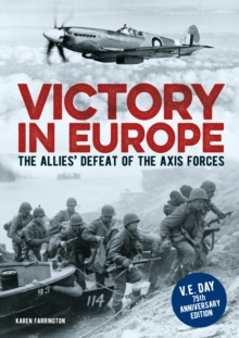 Victory in Europe : The Allies' Defeat of the Axis Forces