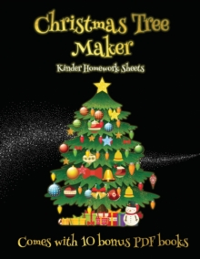 Kinder Homework Sheets (Christmas Tree Maker) : This book can be used to make fantastic and colorful christmas trees. This book comes with a collection of downloadable PDF books that will help your ch