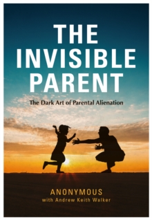 The Invisible Parent