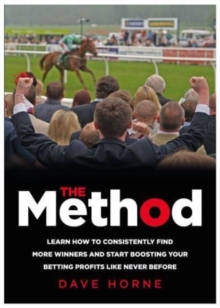 The Method : Learn how to consistently find more winners and start boosting your betting profits like never before
