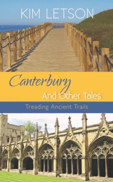 Canterbury And Other Tales : Treading Ancient Trails