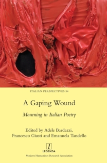 A Gaping Wound : Mourning in Italian Poetry