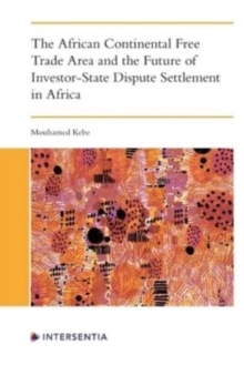 The African Continental Free Trade Area and the Future of Investor-State Dispute Settlement