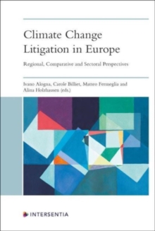 Climate Change Litigation in Europe : Regional, Comparative and Sectoral Perspectives