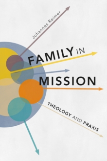 Family in Mission : Theology and Praxis