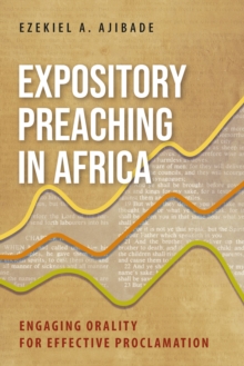 Expository Preaching in Africa : Engaging Orality for Effective Proclamation