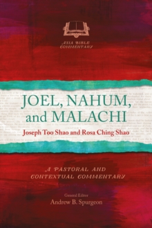 Joel, Nahum, and Malachi : A Pastoral and Contextual Commentary