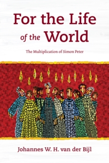 For the Life of the World : The Multiplication of Simon Peter