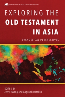 Exploring the Old Testament in Asia : Evangelical Perspectives