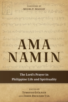 Ama Namin : The Lord's Prayer in Philippine Life and Spirituality