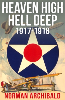 Heaven High Hell Deep 1917 -1918