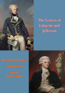 The Letters of Lafayette and Jefferson