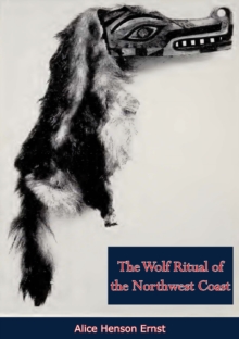 The Wolf Ritual of the Northwest Coast