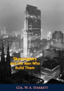 Skyscrapers and the Men Who Build Them