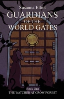 Guardians of the World Gates : The Watcher at Crow Forest