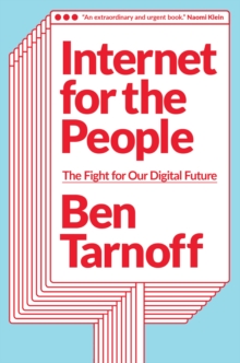 Internet for the People : The Fight for Our Digital Future