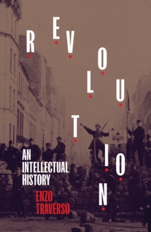 Revolution : An Intellectual History