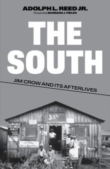 The South : Jim Crow and Its Afterlives