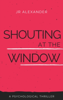 Shouting at the Window