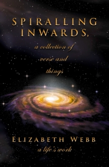 Spiralling Inwards, a collection of verse and things