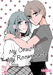 My Crush is My Roommate