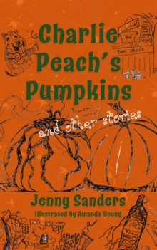 Charlie Peach's Pumpkins and other stories