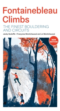 Fontainebleau Climbs : The finest bouldering and circuits