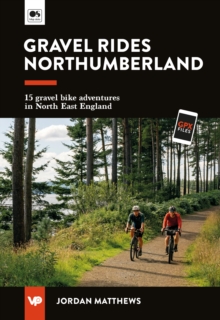 Gravel Rides Northumberland : 15 gravel bike adventures in North East England