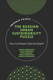 The Russian Urban Sustainability Puzzle : How Can Russian Cities be Green?