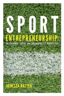 Sport Entrepreneurship : An economic, social and sustainability perspective