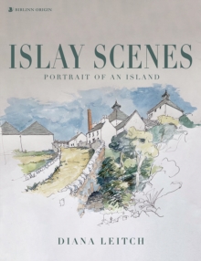 Islay Scenes : Portrait of an Island