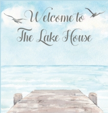 Lake house guest book (Hardcover) for vacation house, guest house, visitor comments book