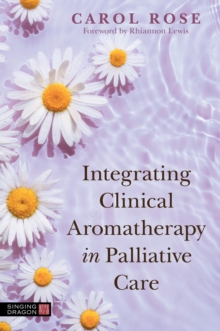 Integrating Clinical Aromatherapy in Palliative Care