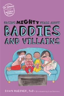 Facing Mighty Fears About Baddies and Villains