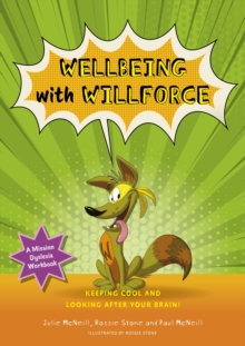 Mission Dyslexia: Wellbeing with Willforce : Keeping Cool and Looking After Your Brain!