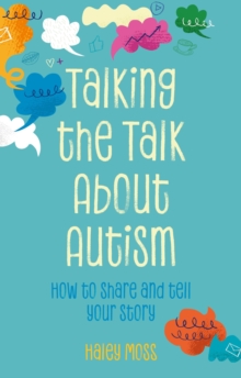 Talking the Talk About Autism : How to share and tell your story