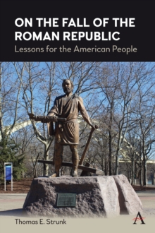 On the Fall of the Roman Republic : Lessons for the American People