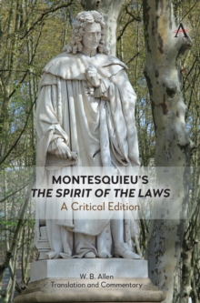 Montesquieu's 'The Spirit of the Laws' : A Critical Edition