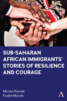 Sub-Saharan African Immigrants' Stories of Resilience and Courage