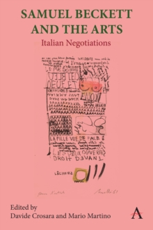 Samuel Beckett and the Arts : Italian Negotiations