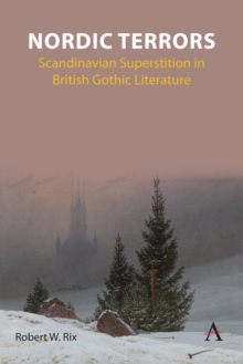 Nordic Terrors : Scandinavian Superstition in British Gothic Literature