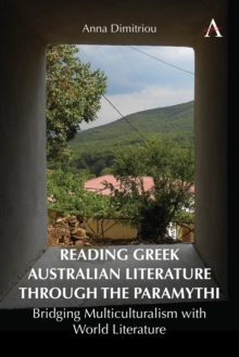 Reading Greek Australian Literature through the Paramythi : Bridging Multiculturalism with World Literature