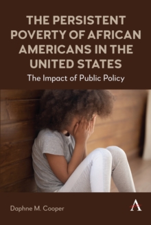 The Persistent Poverty of African Americans in the United States : The Impact of Public Policy