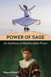 Power of Sage : An Antithesis to Machiavellian Prince