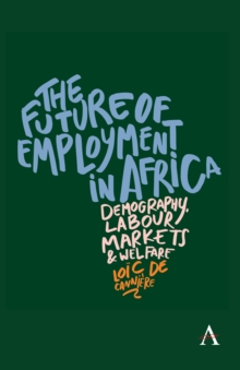 The future of employment in Africa : Demography, labour markets and welfare
