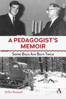A Pedagogists Memoir : Some Boys Are Born Twice