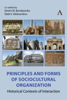 Principles and Forms of Sociocultural Organization : Historical Contexts of Interaction