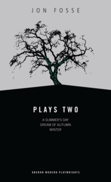 Plays Two : Fosse: Plays Two "A Summer's Day", "Dream of Autumn", "Winter", Paperback Book Plays Two : Fosse: Plays Two "A Summer's Day", "Dream of Autumn", "Winter", Paperback Book