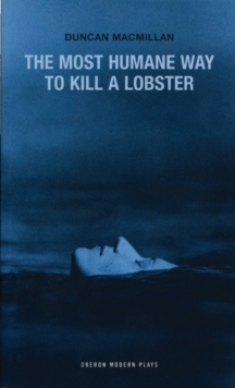 The Most Humane Way to Kill A Lobster, Paperback / softback Book The Most Humane Way to Kill A Lobster, Paperback / softback Book